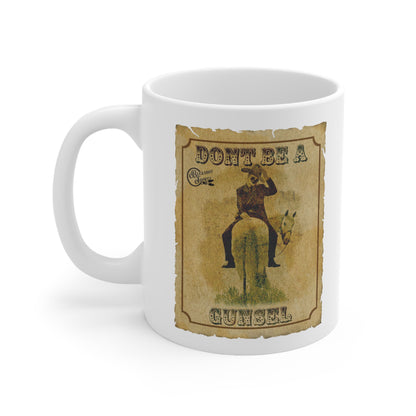 Don't Be A Gunsel Ceramic Mug 11oz