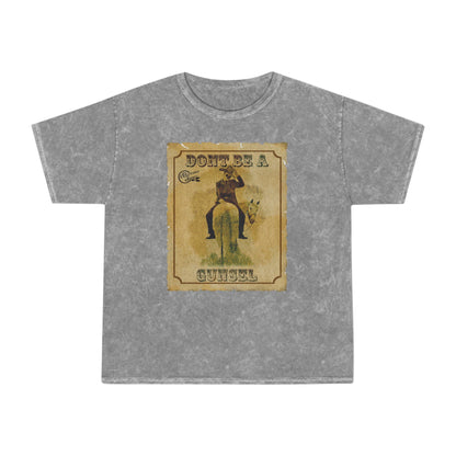 Don't Be A Gunsel Unisex Mineral Wash T-Shirt